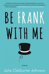 Be Frank With Me / Julia Claiborne Johnson