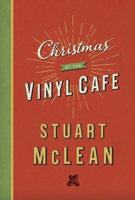 Christmas at the Vinyl Cafe / Stuart McLean