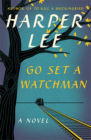 Go Set a Watchman / Harper Lee