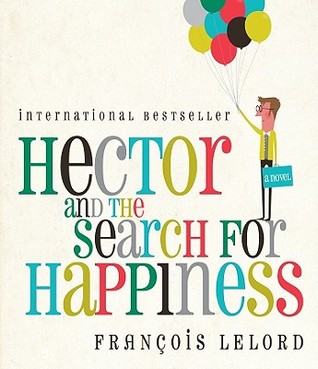 Hector and the Search for Happpiness / François Lelord