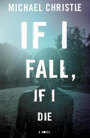 If I Fall If I Die / Michael Christie