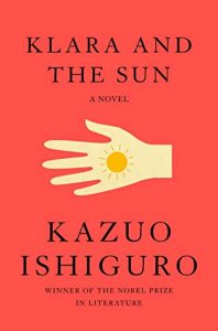 Klara and the Sun / Kazuo Ishiguro