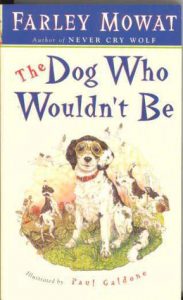 The Dog Who Wouldn't Be / Farley Mowat