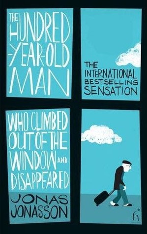 The Hundred-Year-Old Man Who Climbed Out of the Window and Disappeared / Jonas Jonasson