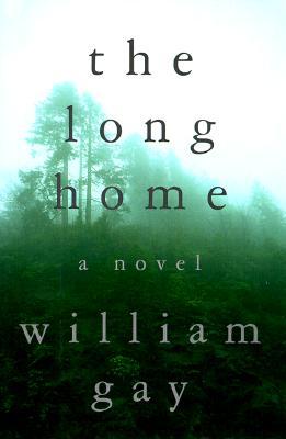 The Long Home / William Gay