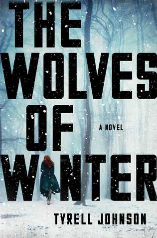 The Wolves of Winter / Tyrell Johnson