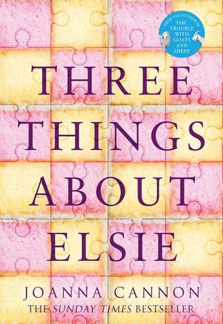 Three Things About Elsie / Joanna Cannon