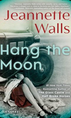 Hang the Moon / Jeannette Walls