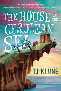 The House in the Cerulean Sea / TJ Klune